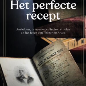 het-perfecte-recept-pellegrino-artusi Nieuw boek: ‘Het perfecte recept’ – over Pellegrino Artusi