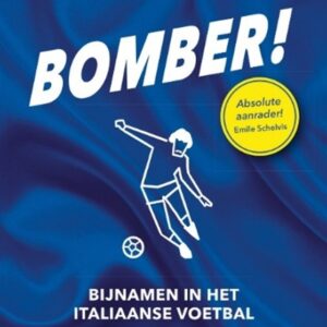 Bomber 6 juni: boekpresentatie ‘Bomber! – bijnamen in het Italiaanse voetbal’ bij Donner Rotterdam